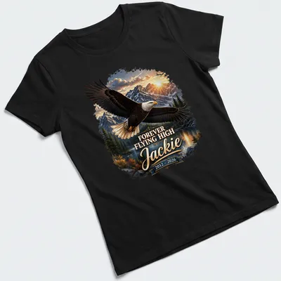 Realistic Bald Eagle soaring with text 'FOREVER FLYING HIGH Jackie 2012 - 2026' — printed on a women's shirt