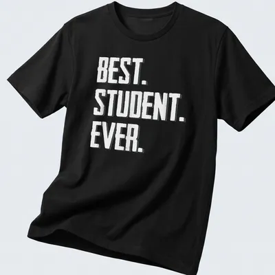 Bold typography t-shirt featuring 'BEST. STUDENT. EVER.' in white.