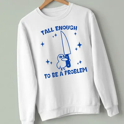 Cartoon bird holding a knife with humorous text about height issues — printed on a unisex sweatshirt