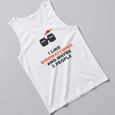 T-shirt featuring binoculars and a bird with humorous text about birdwatching — printed on a tank top
