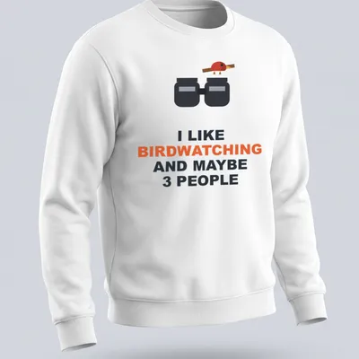 T-shirt featuring binoculars and a bird with humorous text about birdwatching — printed on a unisex sweatshirt