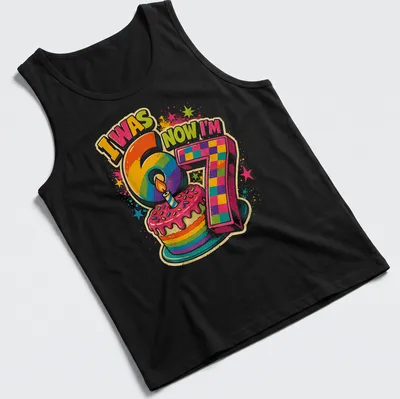 Colorful birthday cake design with text I Was 6 Now I'm 7 — printed on a tank top