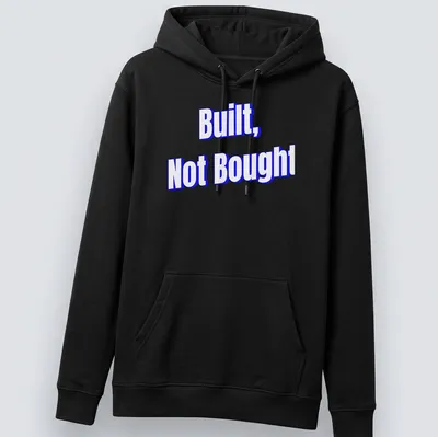 Bold typography saying 'Built, Not Bought' on a motivational — printed on a unisex hoodie