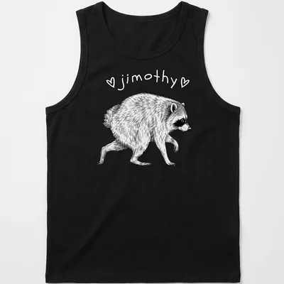 Line-art raccoon design with the name jimothy in black and white — printed on a tank top