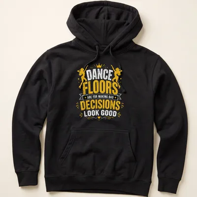 Retro distressed t-shirt with the humorous phrase about dance floors and bad decisions — printed on a unisex hoodie