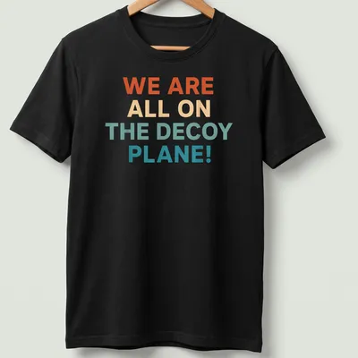 Colorful decoy plane graphic with bold text proclaiming we are all on the decoy plane