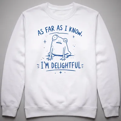Kawaii frog graphic with the text 'As far as I know, I'm delightful' in blue and white — printed on a unisex sweatshirt