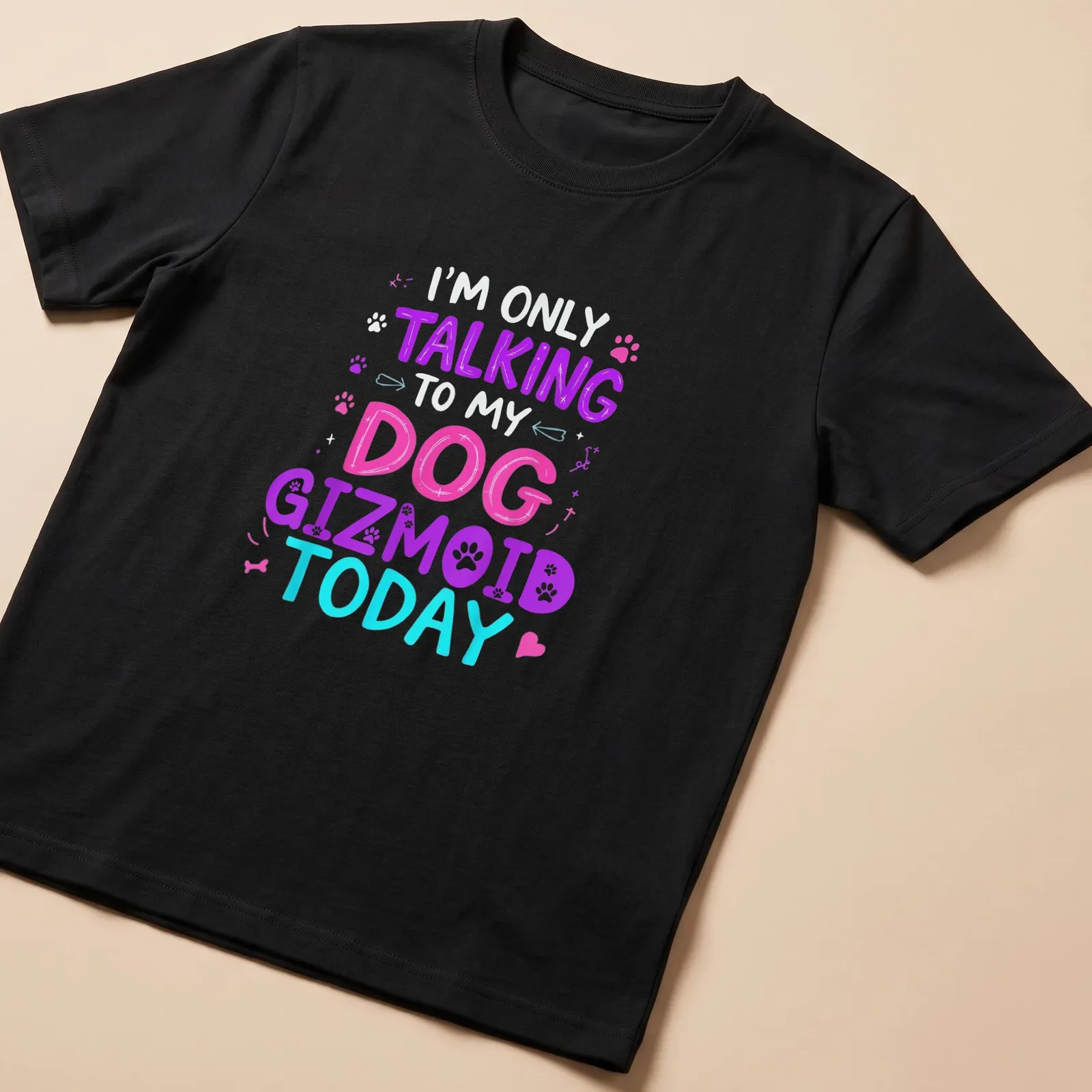 Colorful illustration of a dog with text saying I'm Only Talking to My Dog Gizmoid Today — printed on a unisex t-shirt