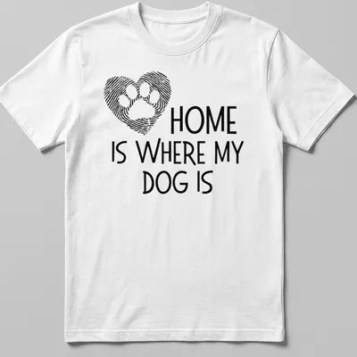 Bold typography t-shirt featuring a dog paw print and the phrase about dogs and home