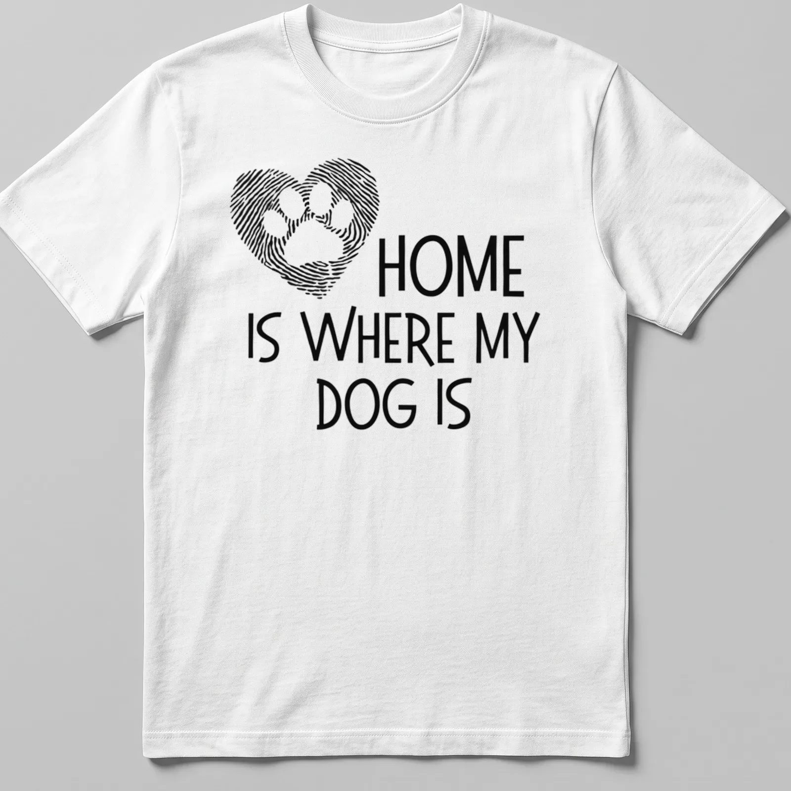 Bold typography t-shirt featuring a dog paw print and the phrase about dogs and home — printed on a unisex t-shirt