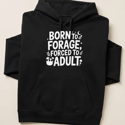 Cartoon-style t-shirt featuring the text 'Born To Forage Forced To Adult' in black and white. — printed on a unisex hoodie