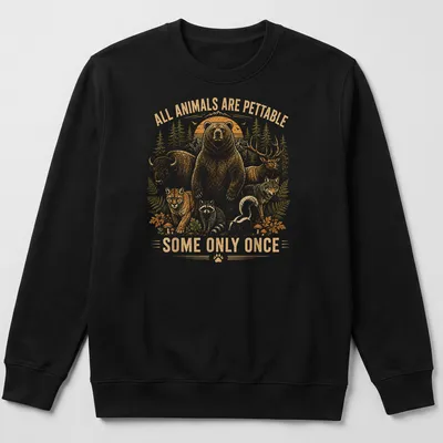 Vintage illustration of various forest animals with humorous text about petting them. — printed on a unisex sweatshirt