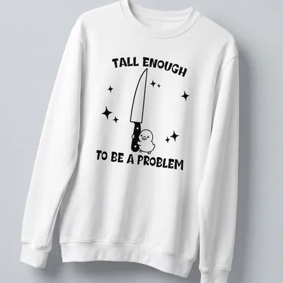Cartoon duck holding a knife with humorous text about height problem — printed on a unisex sweatshirt