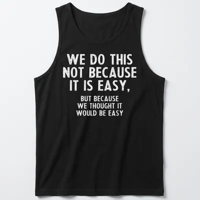 Sarcastic humor t-shirt with a bold black and white printed saying — printed on a tank top