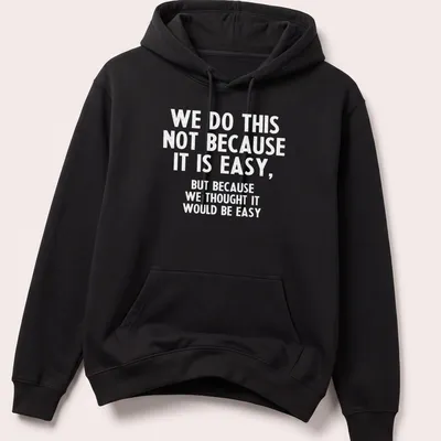 Sarcastic humor t-shirt with a bold black and white printed saying — printed on a unisex hoodie