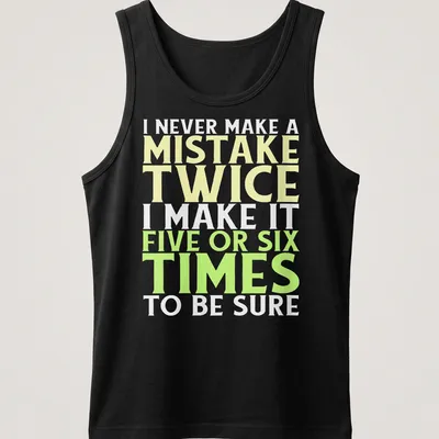 Bold typography t-shirt with funny mistake quote in yellow, green, and white — printed on a tank top
