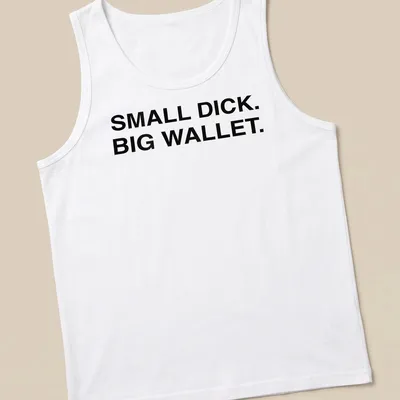 Bold typography shirt with the phrase Small Dick Big Wallet printed in black and white — printed on a tank top