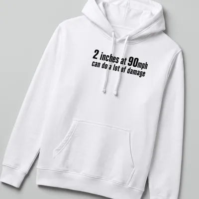 Bold typography shirt with speed humor about inches and mph — printed on a unisex hoodie