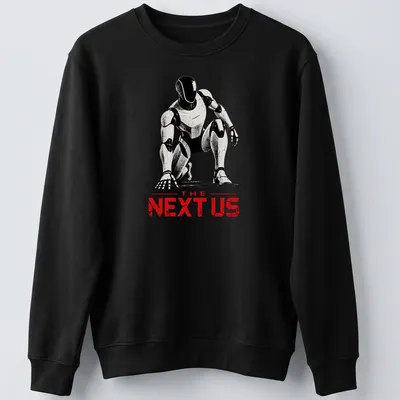Silhouette of a futuristic android robot with the phrase 'THE NEXT US' in bold lettering — printed on a unisex sweatshirt