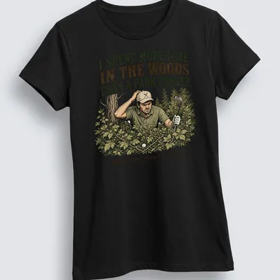 Vintage illustration of a golfer with humorous text about spending time in the woods — printed on a women's shirt