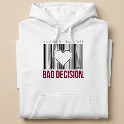A barcode heart graphic with the text 'You're My Favorite Bad Decision' in black, white, and red. — printed on a unisex hoodie