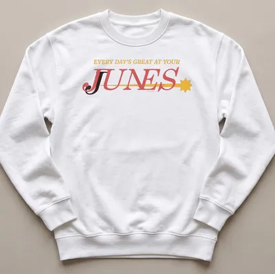 Bold typography t-shirt with playful colors and cheerful phrase about Junes. — printed on a unisex sweatshirt