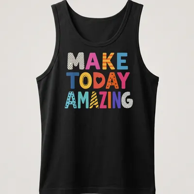 Colorful motivational t-shirt with the words 'MAKE TODAY AMAZING' in playful typography — printed on a tank top