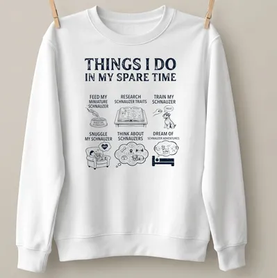 Illustrative design on a t-shirt listing activities for Miniature Schnauzer lovers — printed on a unisex sweatshirt