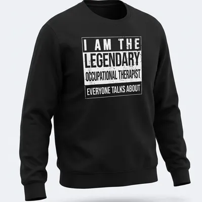 Bold typography t-shirt with text celebrating occupational therapists — printed on a unisex sweatshirt