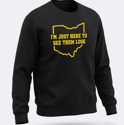 Ohio outline T-shirt with bold text, I'm Just Here To See Them Lose — printed on a unisex sweatshirt