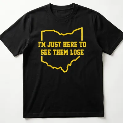 Ohio outline T-shirt with bold text, I'm Just Here To See Them Lose