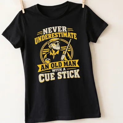 Vintage print of an old man with a cue stick and humorous text — printed on a women's shirt