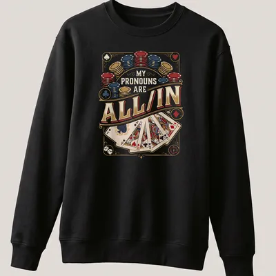 Vintage casino-style t-shirt featuring poker-themed pronouns in bold text — printed on a unisex sweatshirt