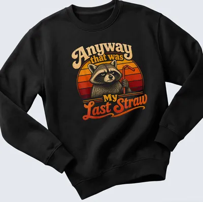 Vintage retro t-shirt featuring a cartoon raccoon and humorous text about straws — printed on a unisex sweatshirt
