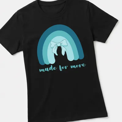 Cute rainbow with bow and the phrase made for more in soft colors — printed on a women's shirt