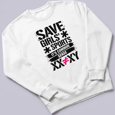 Bold graffiti print advocating for girls' sports with the text SAVE GIRLS' SPORTS IT'S COMMON SENSE XX≠XY — printed on a unisex sweatshirt