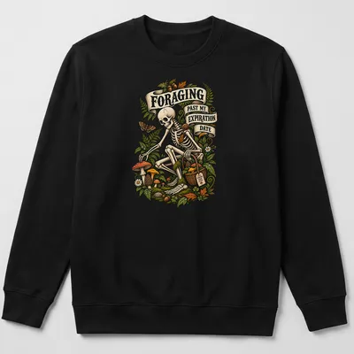 Vintage style shirt featuring a skeleton foraging with humorous text — printed on a unisex sweatshirt