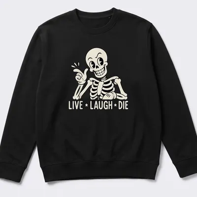 Cartoon skeleton with the text Live Laugh Die in black and cream colors — printed on a unisex sweatshirt