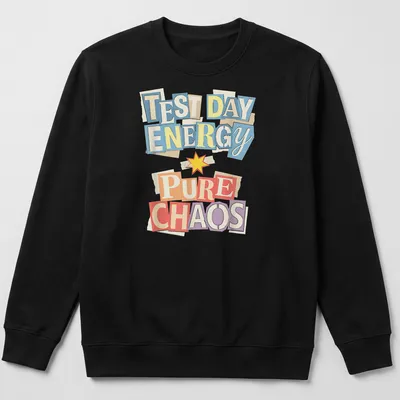 Colorful ransom note-style T-shirt with chaotic test day energy text. — printed on a unisex sweatshirt