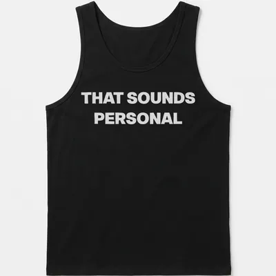 Sarcastic shirt that reads 'THAT SOUNDS PERSONAL' in bold text. — printed on a tank top