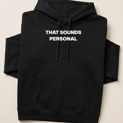 Sarcastic shirt that reads 'THAT SOUNDS PERSONAL' in bold text. — printed on a unisex hoodie