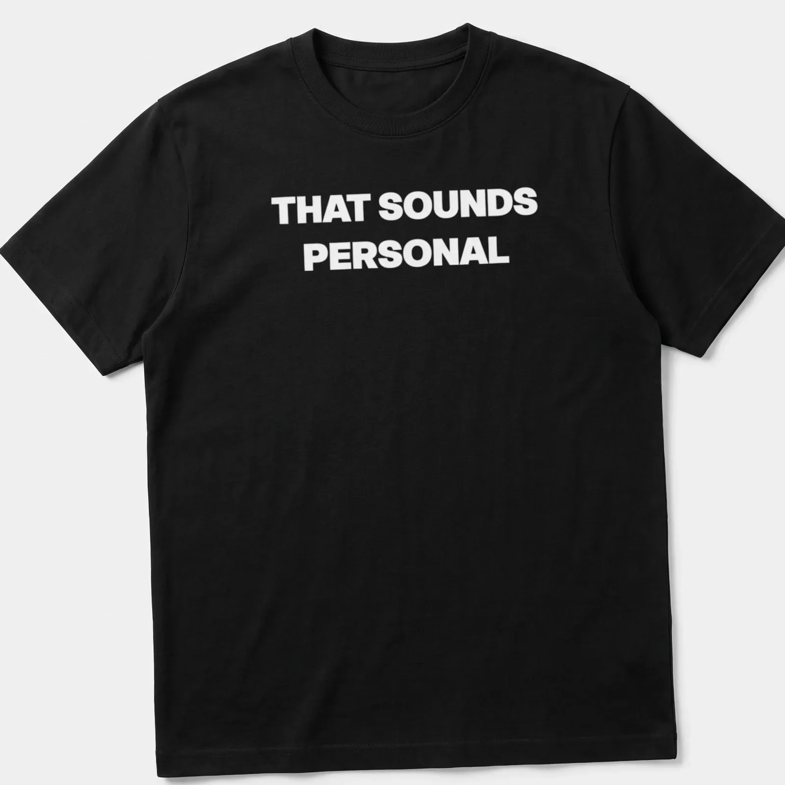 Sarcastic shirt that reads 'THAT SOUNDS PERSONAL' in bold text. — printed on a unisex t-shirt