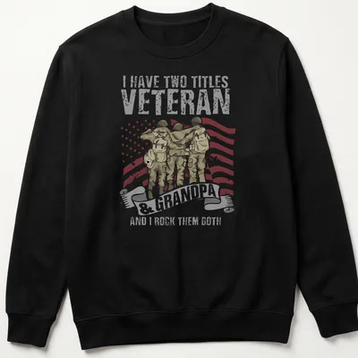 Vintage print of soldiers embracing with text about being a veteran and grandpa — printed on a unisex sweatshirt
