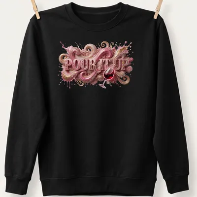 Stylized wine glass with swirly abstract design and the phrase 'Pour It Up' in pink and gold. — printed on a unisex sweatshirt