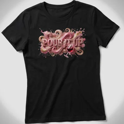 Stylized wine glass with swirly abstract design and the phrase 'Pour It Up' in pink and gold. — printed on a women's shirt