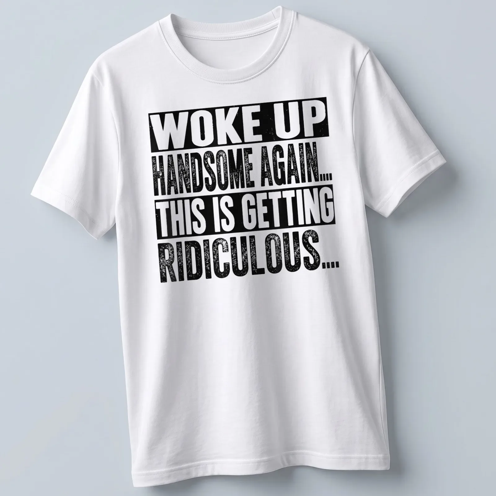 Bold vintage shirt with humorous affirmation about being handsome. — printed on a unisex t-shirt